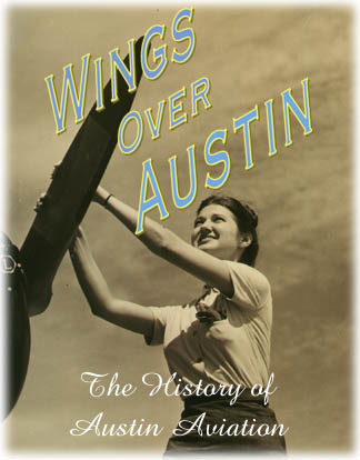 WINGS OVER AUSTIN: The History of Austin Aviation